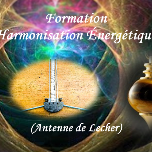 Formation Harmonisation Énergétique, (antenne de Lecher)